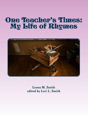 One Teacher's Times de Leona M. Smith