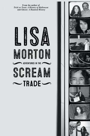 Adventures in the Scream Trade de Lisa Morton