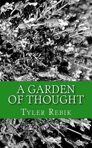 A Garden of Thought de Tyler Rebik