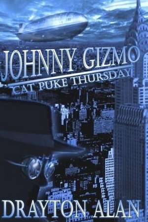 Johnny Gizmo - Cat Puke Thursday de Drayton Alan