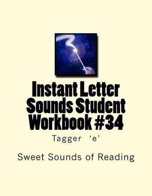 Instant Letter Sounds Student Workbook #34 de Sweet Sounds of Reading