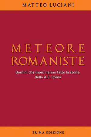 Meteore Romaniste de Matteo Luciani