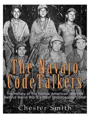 The Navajo Code Talkers de Chester Smith