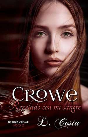 Crowe Revelado Con Mi Sangre de L. Costa