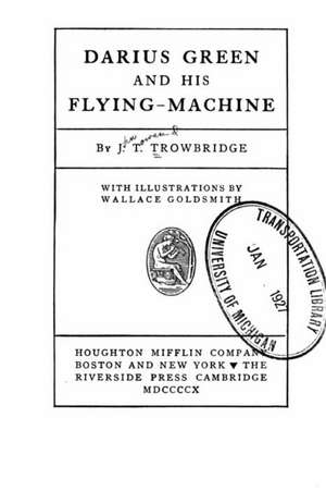 Darius Green and His Flying-Machine de Trowbridge, John Townsend