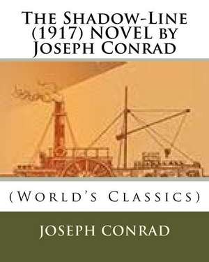 The Shadow-Line (1917) Novel by Joseph Conrad de Joseph Conrad