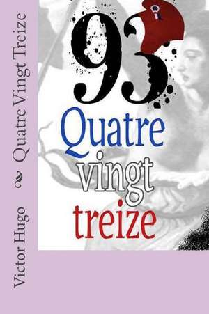 Quatre Vingt Treize de Victor Hugo