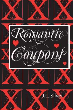 Romantic Coupons de J. L. Silver