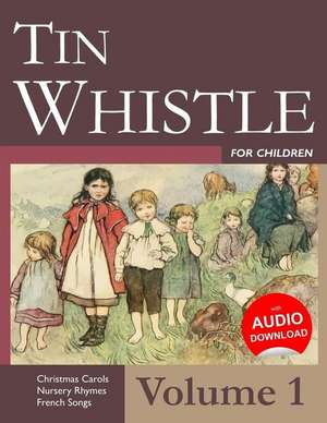 Tin Whistle for Children - Volume 1 de Stephen Ducke