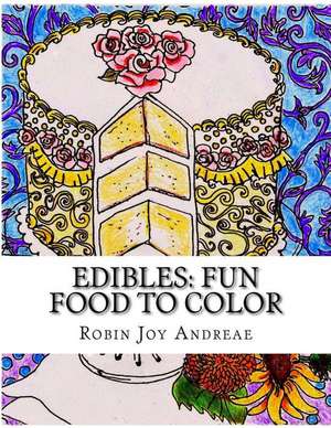 Edibles de Robin Joy Andreae