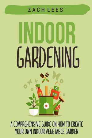 Indoor Gardening de Zach Lees