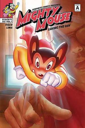 Mighty Mouse Volume 1: Saving the Day de Sholly Fisch