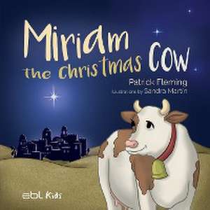 Miriam the Christmas Cow de Patrick Fleming