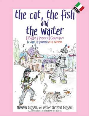 The Cat, the Fish and the Waiter (Italian Edition) de Marianna Bergues