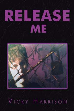 Release Me de Vicky Harrison