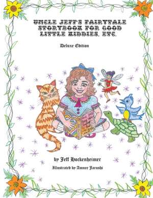 Uncle Jeff's Fairy Tale Storybook for Good Little Kiddies, Etc. de Jeff Hockenheimer