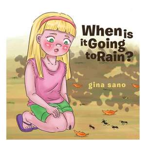 When Is It Going to Rain? de Sano, Gina