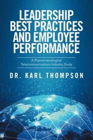 Leadership Best Practices and Employee Performance de Karl Thompson