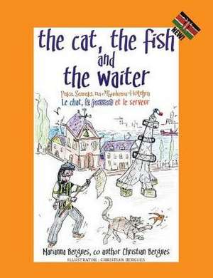 The Cat, the Fish and the Waiter (Swahili Edition) (English, Swahili and French Edition) ( a Children's Book) de Marianna Bergues