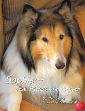 Sophie... Best Friends Are Forever de Ted Slupik