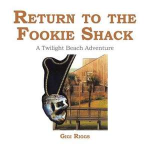 Return to the Fookie Shack de Gigi Riggs