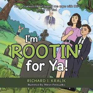 I'm Rootin' for Ya de Richard I. Kralik