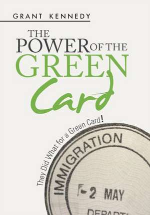 The Power of the Green Card de Grant Kennedy