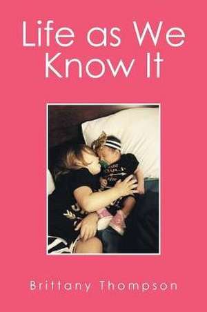 Life as We Know It de Brittany Thompson