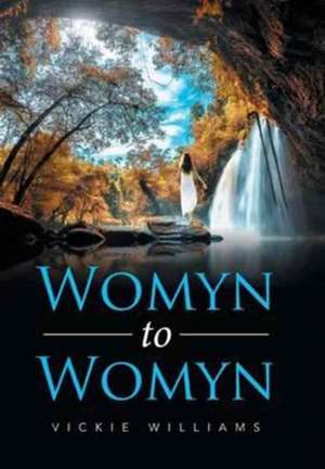 Womyn to Womyn de Vickie Williams