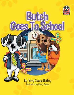 Butch Goes to School de Savoy-Hadley, Terry