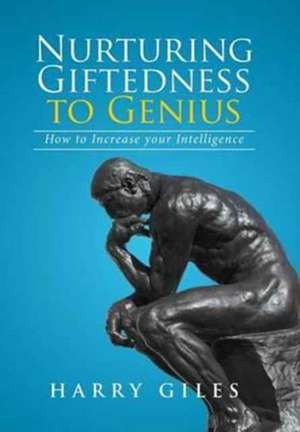 Nurturing Giftedness to Genius de Harry Giles