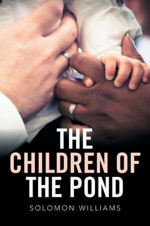 The Children of the Pond de Solomon Williams