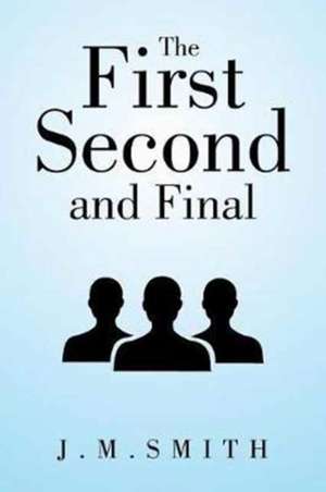 The First, Second, and Final de J. M. Smith