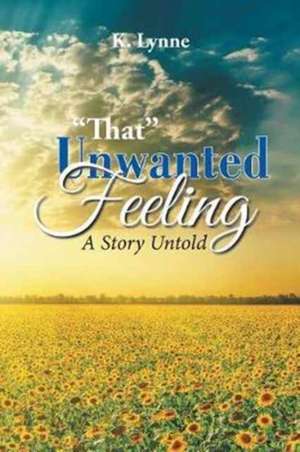 "That" Unwanted Feeling de K. Lynne