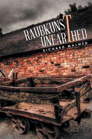 Raubkunst Unearthed de Richard Malmed