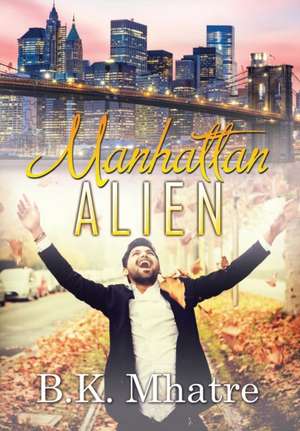 Manhattan Alien de B. K. Mhatre