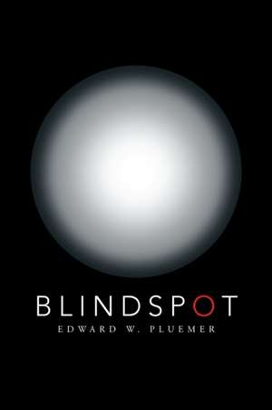 Blindspot de Edward W. Pluemer