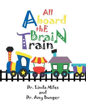 All Aboard the Brain Train de Linda Miles