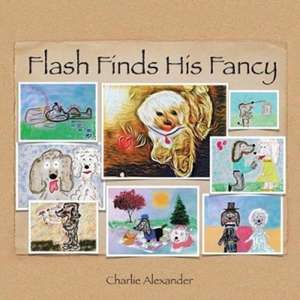 Flash Finds His Fancy de Charlie Alexander