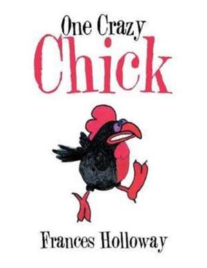 One Crazy Chick de Frances Holloway