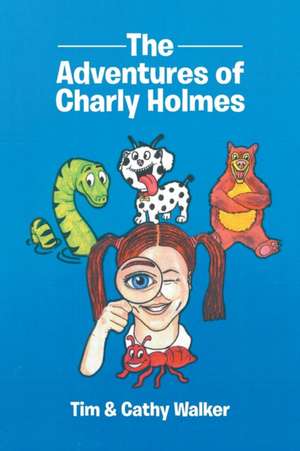 The Adventures of Charly Holmes de Walker, Tim &. Cathy