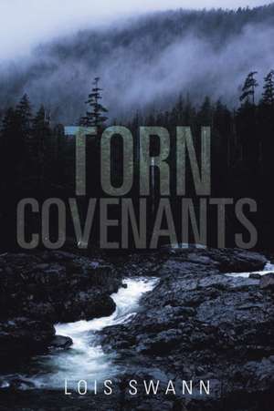 Torn Covenants de Lois Swann