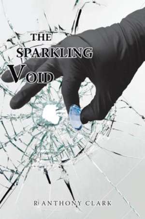 The Sparkling Void de R Anthony Clark