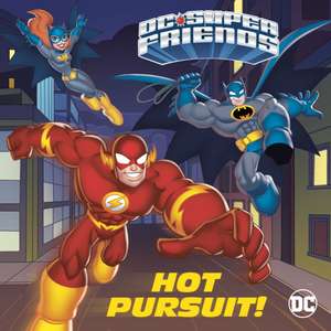 Hot Pursuit! (DC Super Friends) de Steve Foxe