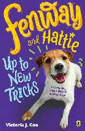 Fenway and Hattie Up to New Tricks de Victoria J Coe