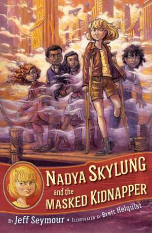 Nadya Skylung and the Masked Kidnapper de Jeff Seymour