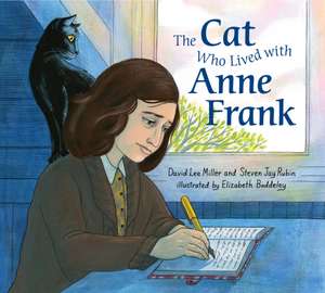 The Cat Who Lived with Anne Frank de David Lee Miller