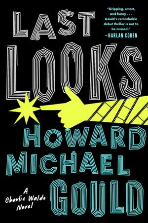 Last Looks de Howard Michael Gould