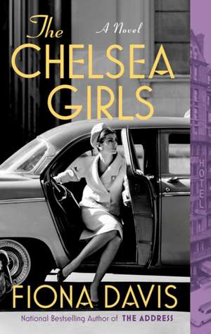 The Chelsea Girls de Fiona Davis