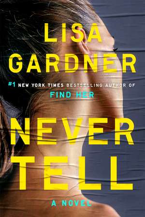 Never Tell de Lisa Gardner